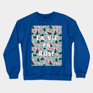 La Vie En Rose - Pink roses on turquoise, teal tee Crewneck Sweatshirt